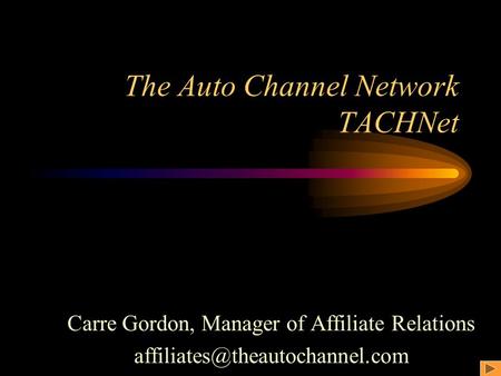 The Auto Channel Network TACHNet Carre Gordon, Manager of Affiliate Relations