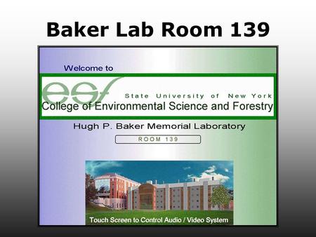 Baker Lab Room 139. Presentation Mode Select Select Mode For presentation Choices are: Auto Mode 1 Auto Mode 2 Auto Mode 3 Manual Mode Video Conference.