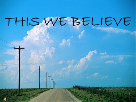 THIS WE BELIEVE. Our Vision We envision a school district that is a leader in student achievement where all students graduate and are totally prepared.