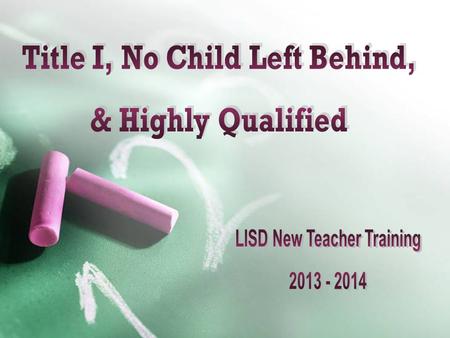 Title I / No Child Left Behind Began in the mid 1960s as part of the Elementary and Secondary Education Act (ESEA) of 1965 Largest federal assistance.