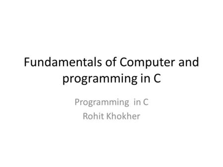 Fundamentals of Computer and programming in C