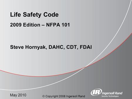 2009 Edition – NFPA 101 Steve Hornyak, DAHC, CDT, FDAI