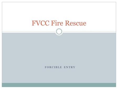 FVCC Fire Rescue Forcible Entry.