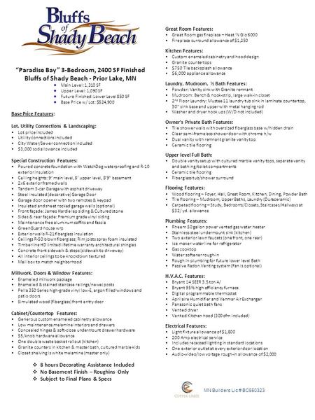 Paradise Bay 3-Bedroom, 2400 SF Finished Bluffs of Shady Beach - Prior Lake, MN Main Level: 1,310 SF Upper Level: 1,090 SF Future Finished: Lower Level.