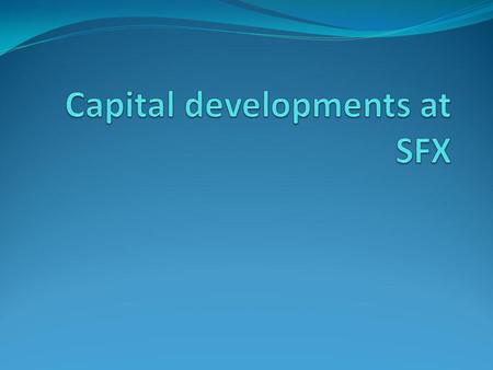 Capital developments at SFX