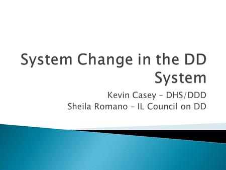 System Change in the DD System