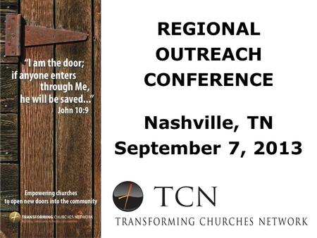 REGIONAL OUTREACH CONFERENCE Nashville, TN September 7, 2013.