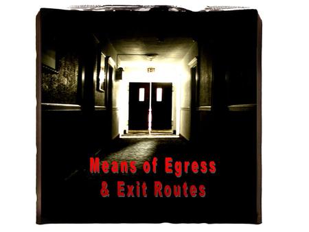 General Requirements Number of exits must be adequate Usually at least 2 exits must be available for evacuation More than 2 exits are required if the.