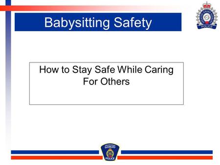 Babysitting Safety How to Stay Safe While Caring For Others.