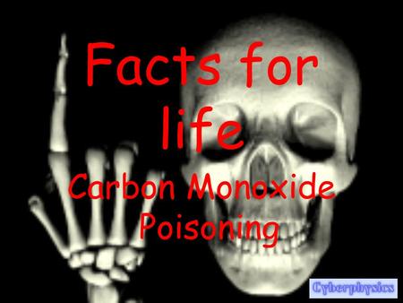 Facts for life Carbon Monoxide Poisoning Properties of Carbon Monoxide Carbon monoxide is an odourless, tasteless and colourless gas. It is toxic to.