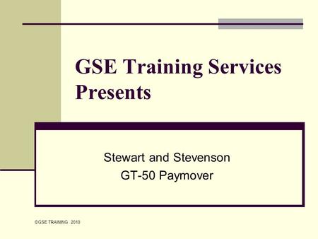 GSE Training Services Presents