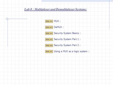 Lab 8 : Multiplexer and Demultiplexer Systems: