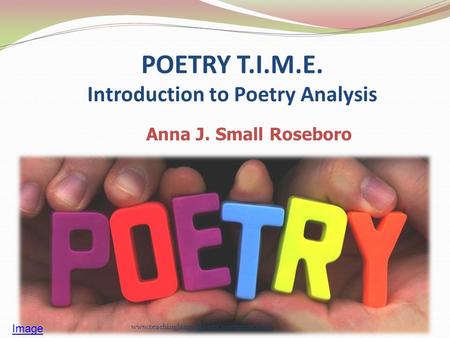 POETRY T.I.M.E. Introduction to Poetry Analysis