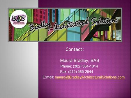 Contact: Maura Bradley, BAS Phone: (302) 384-1314 Fax: (215) 565-2544 E:mail: