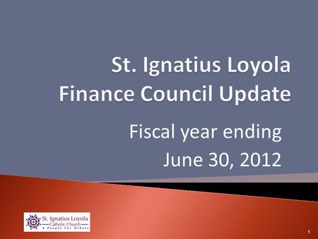 Fiscal year ending June 30, 2012 1. Todd Miller Co-chairperson Austin Tenette Co-chairperson Ralph Biancalana Elaine Holman Jennifer Schultz Steve Dalhoff.