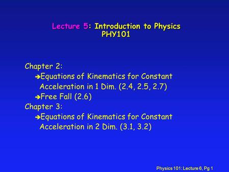 Lecture 5: Introduction to Physics PHY101