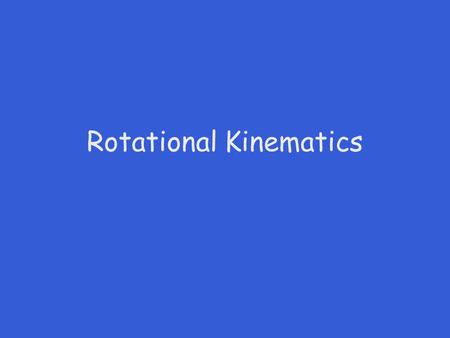 Rotational Kinematics