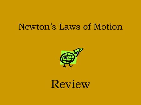 Newton’s Laws of Motion