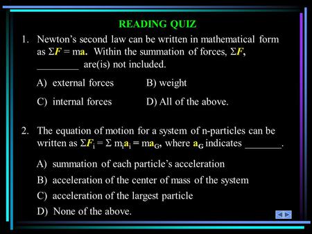 A) external forces B) weight C) internal forces D) All of the above.