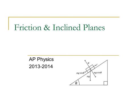 Friction & Inclined Planes