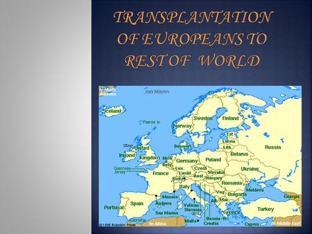 Transplantation of Europeans to Rest of World