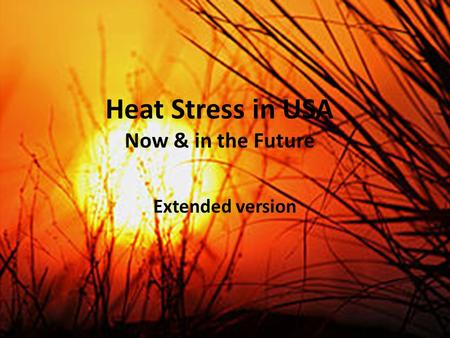 Heat Stress in USA Now & in the Future Extended version.