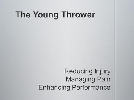 Pitch Counts Pitch Counts Shoulder/Elbow Anatomy Shoulder/Elbow Anatomy Risks for Injury Risks for Injury Medical Care Medical Care Injury Prevention.