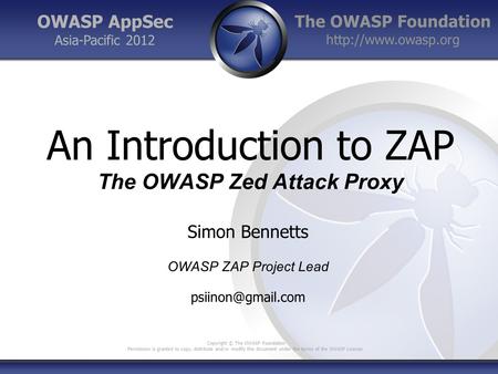 The OWASP Foundation  Copyright © The OWASP Foundation Permission is granted to copy, distribute and/or modify this document under.