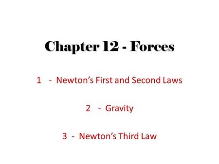 - Newton’s First and Second Laws - Gravity 3 - Newton’s Third Law