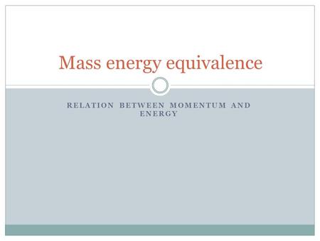 Mass energy equivalence