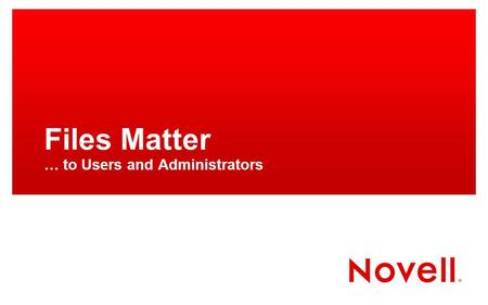 Files Matter … to Users and Administrators. Files Matter … IT Directors and Administrators.