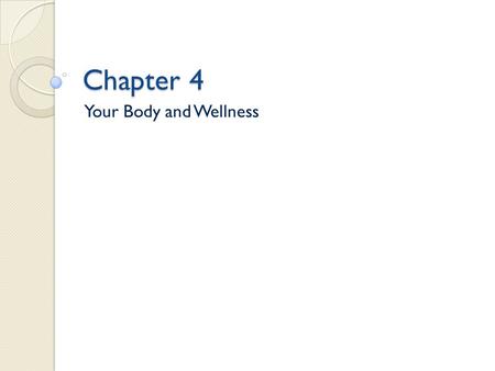 Chapter 4 Your Body and Wellness.