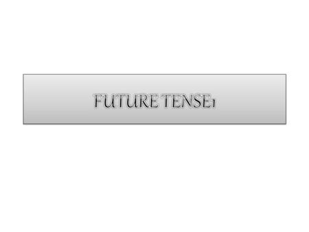 THE FUTURE TENSE IS USED TO TELL WHAT WILL HAPPEN, OR WHAT SHALL HAPPEN. THE SIMPLE FUTURE TENSE IS USED WHEN WE PLAN OR MAKE A DECISION TO DO SOMETHING.