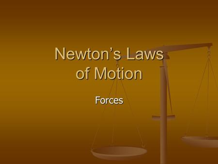 Newton’s Laws of Motion