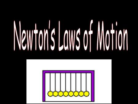 Newton’s Laws of Motion