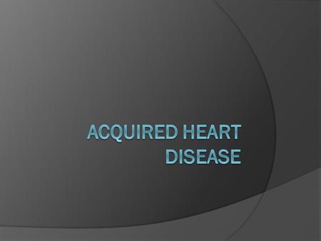 Acquired Heart Disease