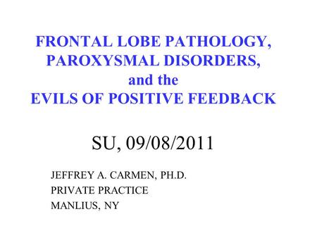 JEFFREY A. CARMEN, PH.D. PRIVATE PRACTICE MANLIUS, NY