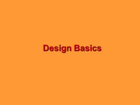 Design Basics. Principles of Linear Motion Newtons First Law If the net force acting on an object is zero: l An object at rest tends to remain at rest.