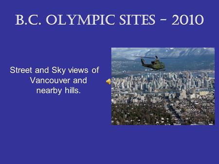 B.C. Olympic Sites - 2010 Street and Sky views of Vancouver and nearby hills.