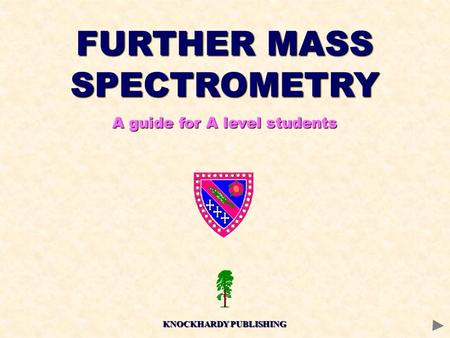 FURTHER MASS SPECTROMETRY KNOCKHARDY PUBLISHING