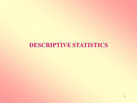 DESCRIPTIVE STATISTICS