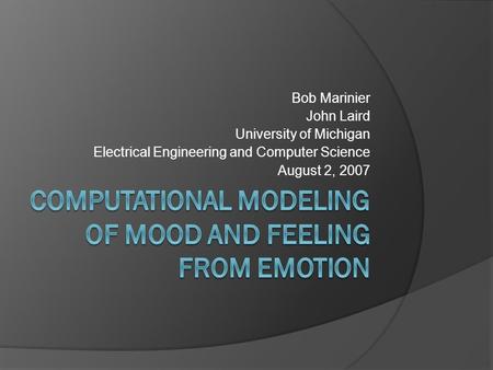 Bob Marinier John Laird University of Michigan Electrical Engineering and Computer Science August 2, 2007.