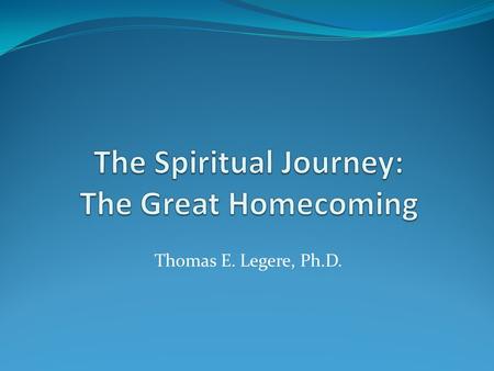 Thomas E. Legere, Ph.D.. The ego (or self) is divine and, therefore, perfect.