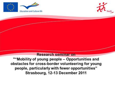 Research seminar on Mobility of young people – Opportunities and obstacles for cross-border volunteering for young people, particularly with fewer opportunities.