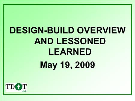 DESIGN-BUILD OVERVIEW AND LESSONED LEARNED