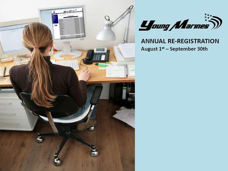 ANNUAL RE-REGISTRATION August 1 st – September 30th.