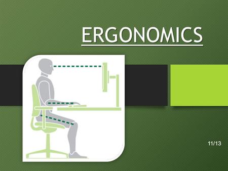 ERGONOMICS Image courtesy of mkprosopsis.com 11/13.