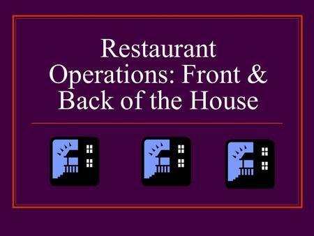 Restaurant Operations: Front & Back of the House