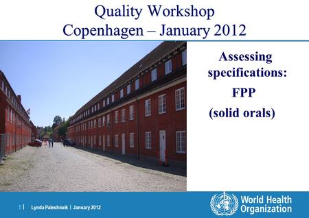 Quality Workshop Copenhagen – January 2012