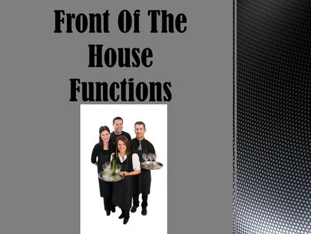 Front Of The House Functions